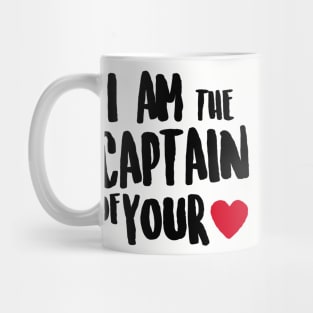 I am the captain of your heart Mug